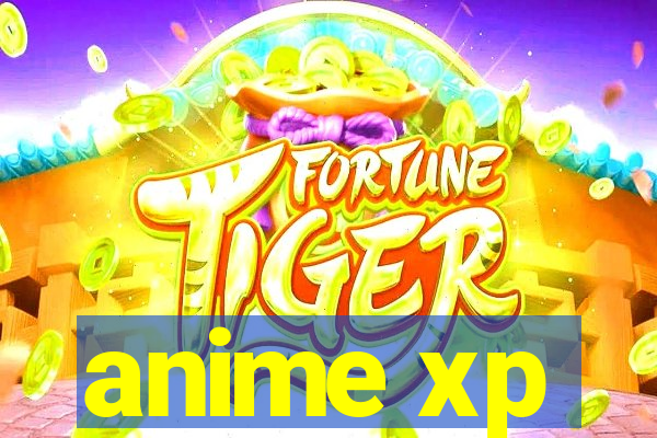 anime xp